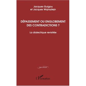 Dépassement ou englobement des contradictions ?