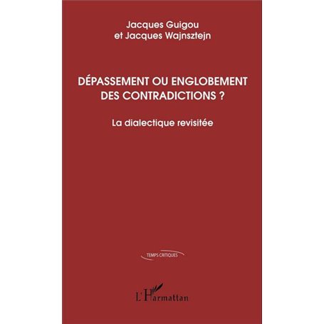 Dépassement ou englobement des contradictions ?