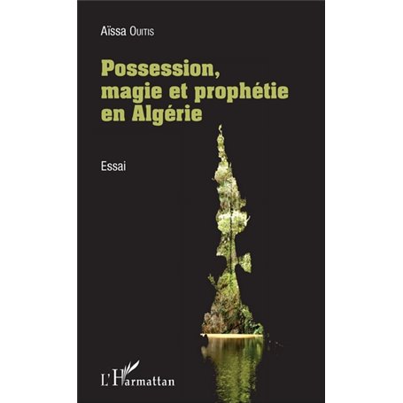 Possession, magie et prophétie en Algérie