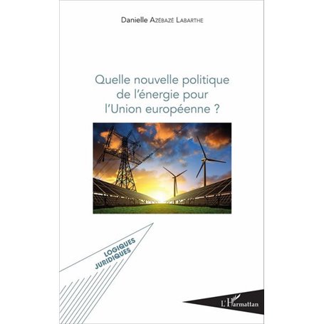 Quelle nouvelle politique de l'énergie pour l'Union européenne ?