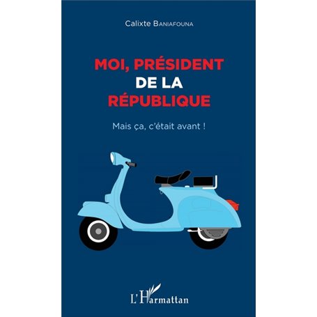 Moi président de la République
