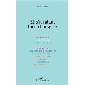 Et s'il fallait tout changer ?