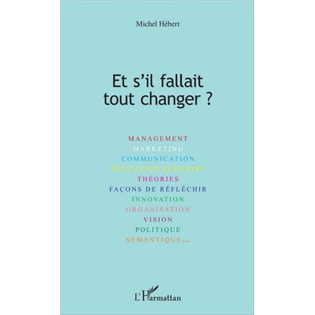 Et s'il fallait tout changer ?