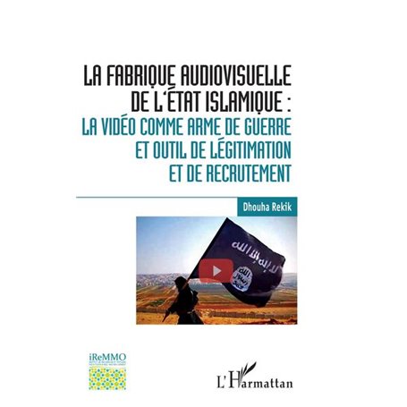 La fabrique audiovisuelle de l'Etat Islamique :