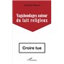 Vagabondages autour du fait religieux