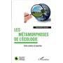 Les métamorphoses de l'écologie