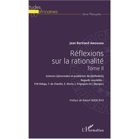 Réflexions sur la rationalité Tome II