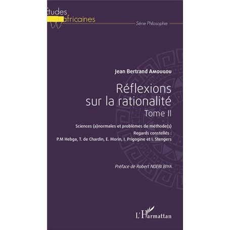 Réflexions sur la rationalité Tome II