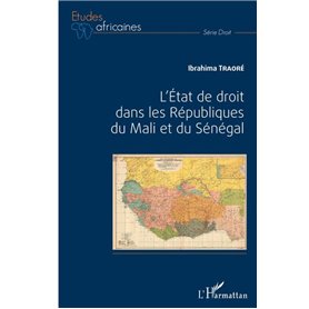 L'Etat de droit dans les Républiques du Mali et du Sénégal