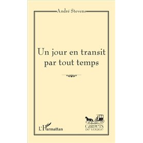 Un jour en transit par tout temps