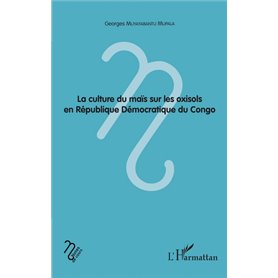 La culture du maïs sur les oxisols en République Démocratique du Congo