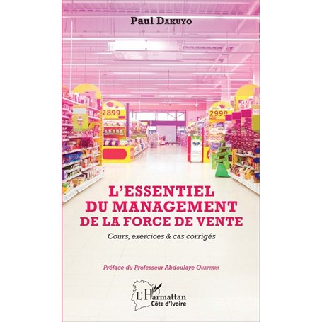 ESSENTIEL DU MANAGEMENT DE LA FORCE DE VENTE (L')