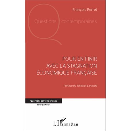 Pour en finir avec la stagnation économique française