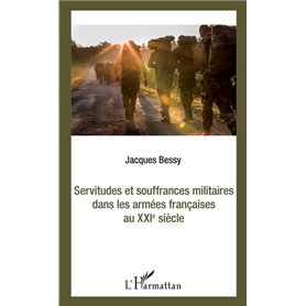 Servitudes et souffrances militaires dans les armées françaises au XXIè siècle