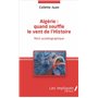 Algérie : quand souffle le vent de l'Histoire