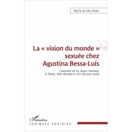 La « vision du monde » sexuée chez Agustina Bessa-Luís