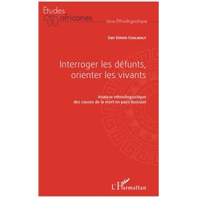Interroger les défunts, orienter les vivants
