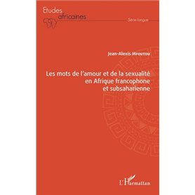 Les mots de l'amour et de la sexualité en Afrique francophone et subsaharienne