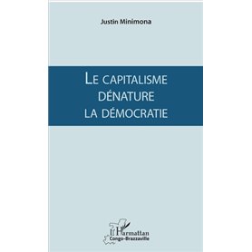 Le capitalisme dénature la démocratie