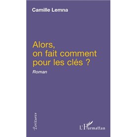 Alors, on fait comment pour les clés ?