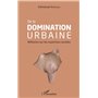 De la domination urbaine