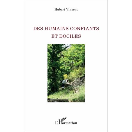 Des humains confiants et dociles