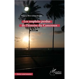Les trophées perdus de l'histoire du Cameroun