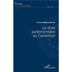 Droit parlementaire au Cameroun (Le)