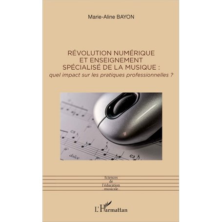 Révolution numérique et enseignement spécialisé de la musique :