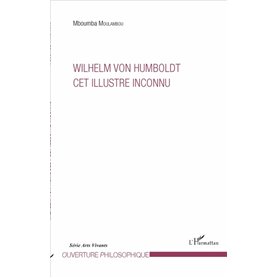 Willelm Von Humboldt cet illustre inconnu