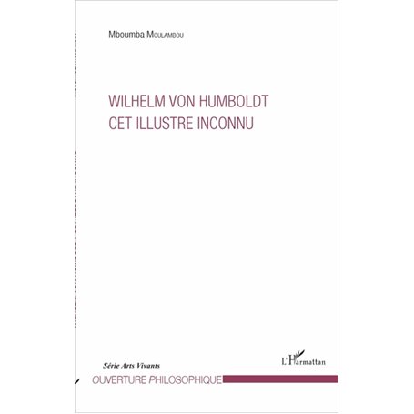 Willelm Von Humboldt cet illustre inconnu