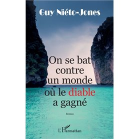 On se bat contre un monde où le diable a gagné