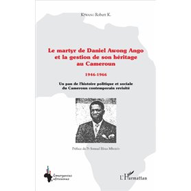 Le martyr de Daniel Awong Ango et la gestion de son héritage au Cameroun