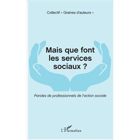 Mais que font les services sociaux ?