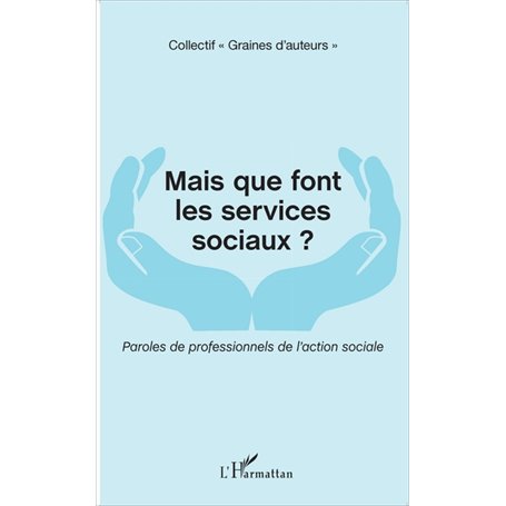 Mais que font les services sociaux ?