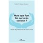 Mais que font les services sociaux ?