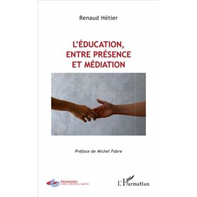 L'éducation, entre présence et médiation