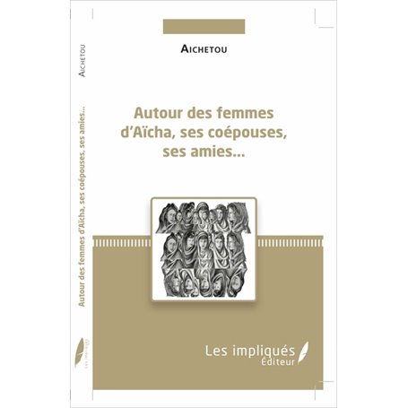 Autour des femmes d'Aïcha, ses coépouses, ses amies...