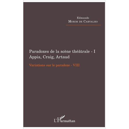 Paradoxes de la scène théâtrale - I Appia, Craig, Artaud