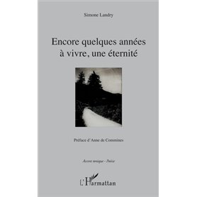 Encore quelques années à vivre, une éternité