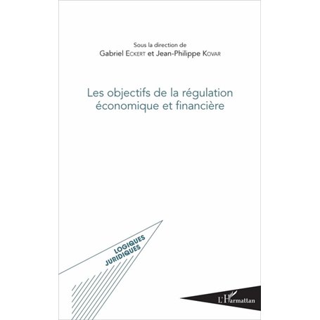 Les objectifs de la régulation économique et financière