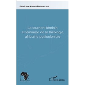 Le tournant féminin et féministe de la théologie africaine postcoloniale