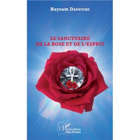 Le sanctuaire de la Rose et de l'Esprit