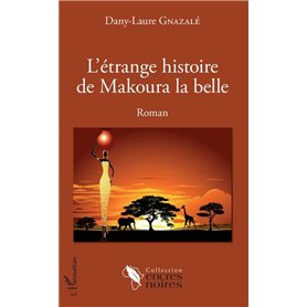 L'étrange histoire de Makoura la belle