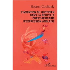 L'invention du quotidien dans la nouvelle ouest - africaine d'expression anglaise