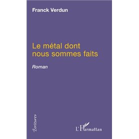 Le métal dont nous sommes faits