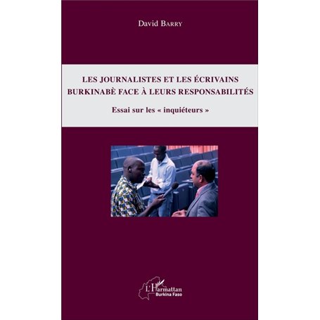 Journalistes et les écrivains burkinabè face à leurs responsabilités (Les)