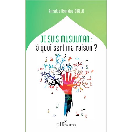 Je suis musulman : à quoi sert ma raison?