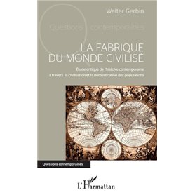 La fabrique du monde civilisé