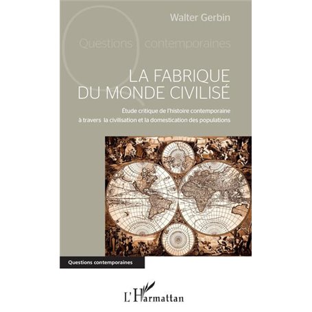 La fabrique du monde civilisé